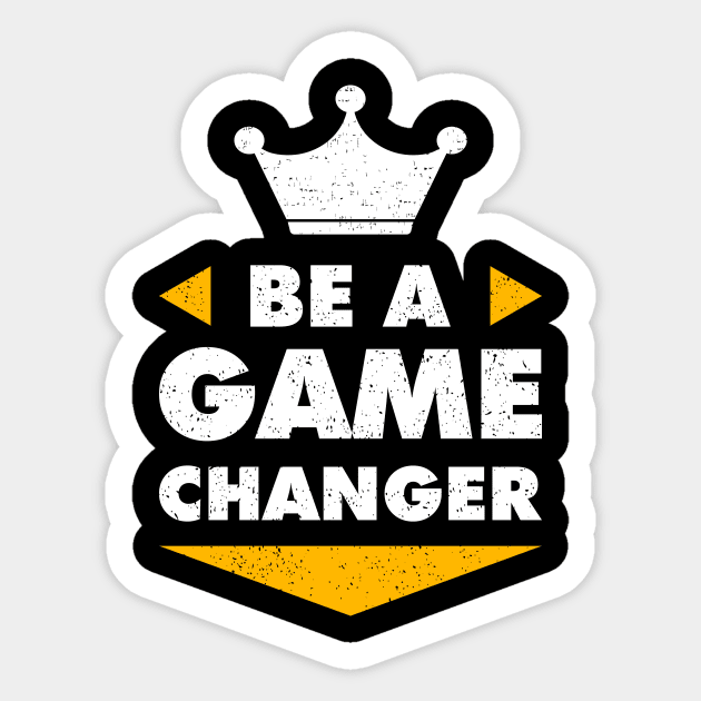 Be A Game Changer Motivation Positive Inspiration Sticker by Foxxy Merch